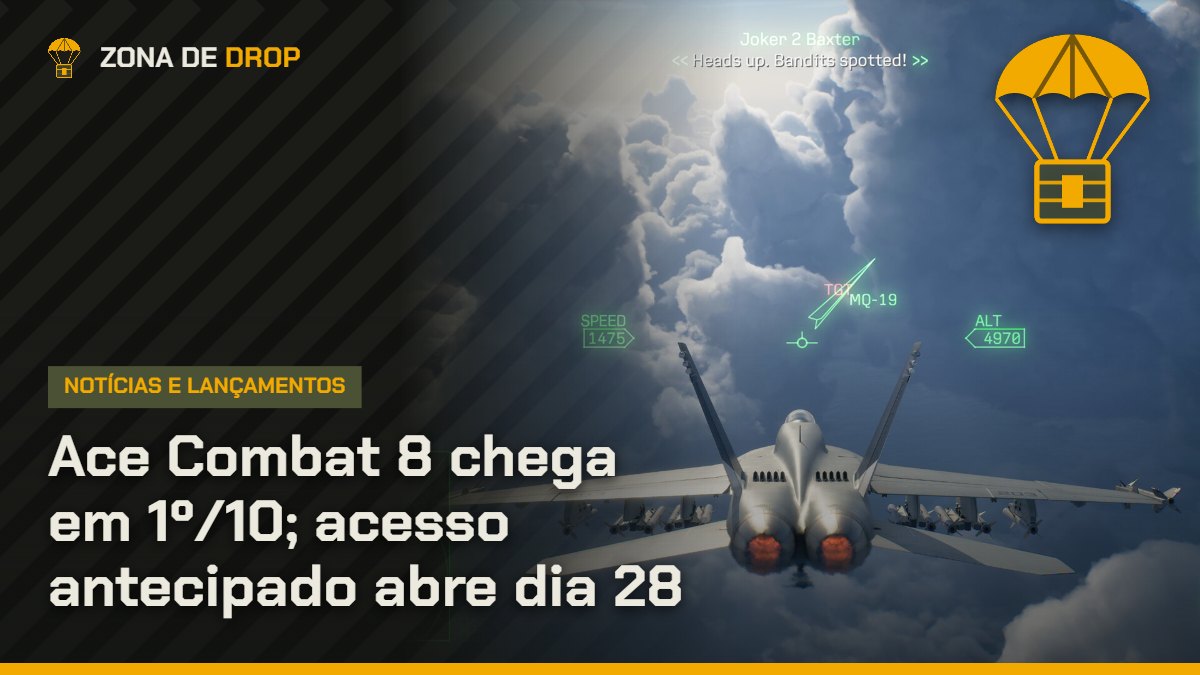 Capa: Ace Combat 8 chega em 1º/10; acesso antecipado abre dia 28 — Zona de Drop