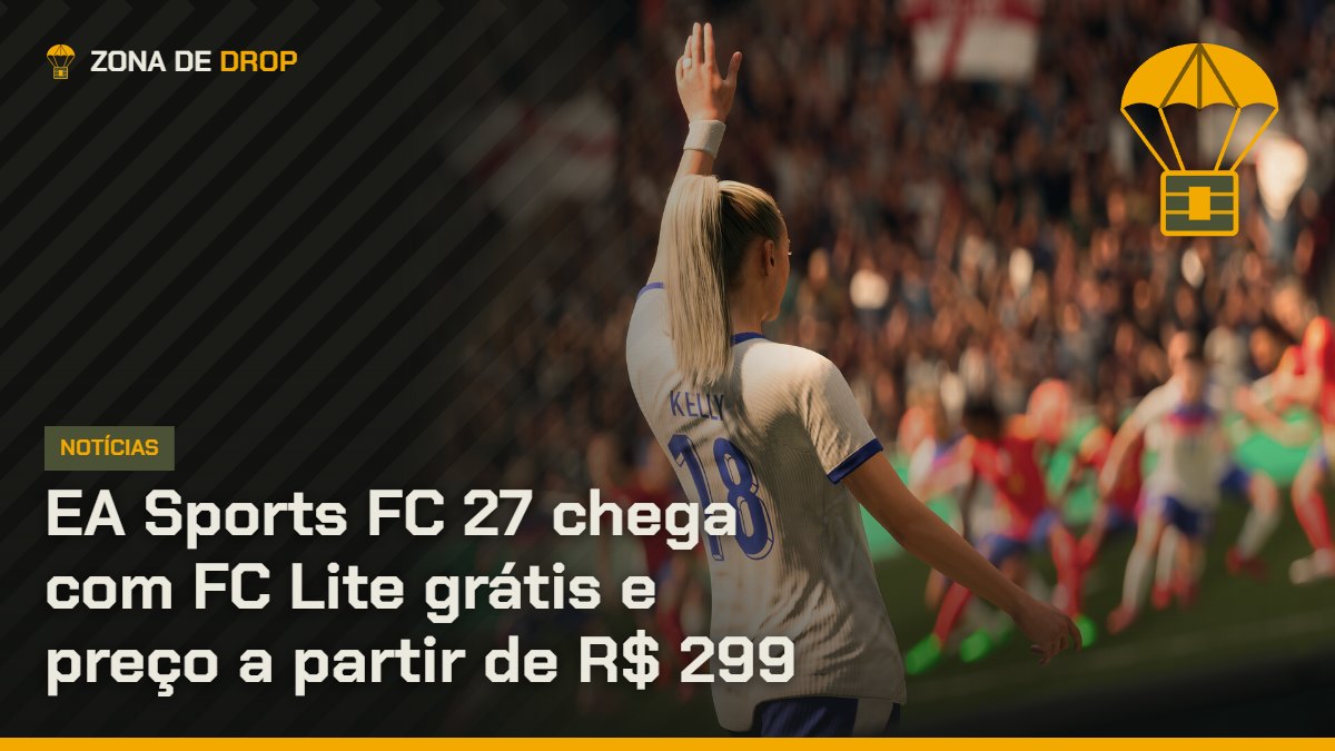 Capa: EA Sports FC 27 chega com FC Lite grátis e preço a partir de R$ 299 — Zona de Drop