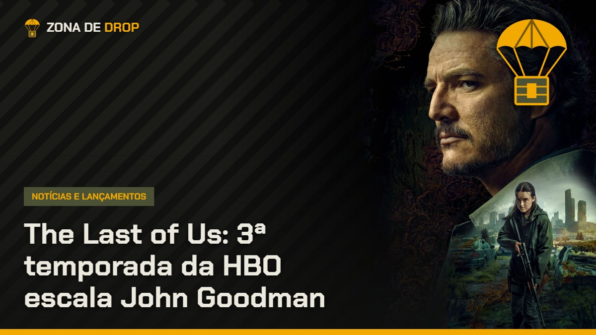 Capa: The Last of Us: 3ª temporada da HBO escala John Goodman — Zona de Drop