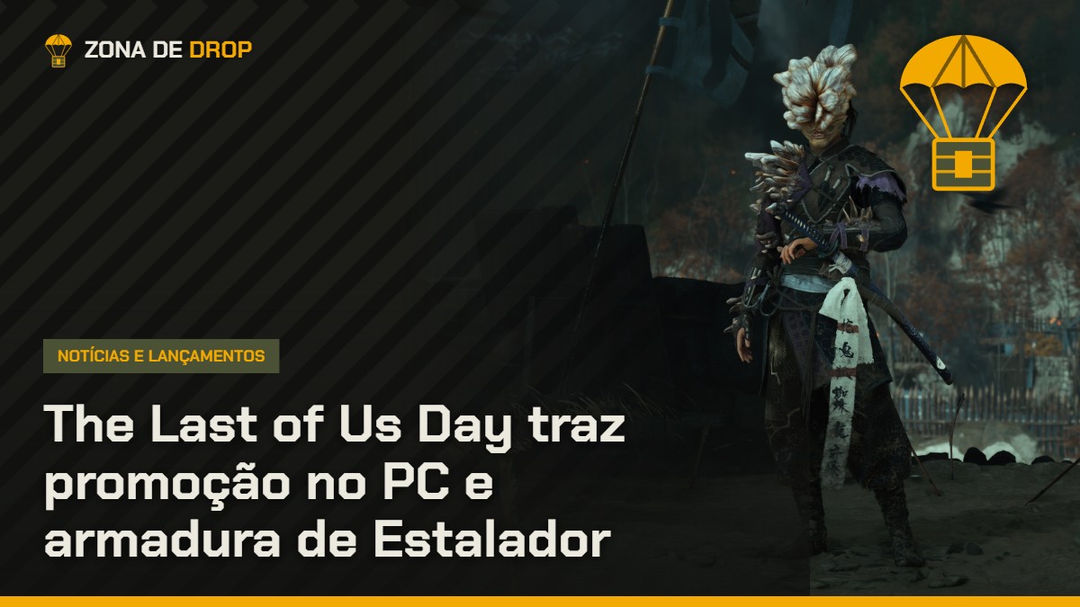 Capa: The Last of Us Day traz promoção no PC e armadura de Estalador — Zona de Drop