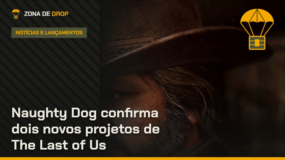 Capa: Naughty Dog confirma dois novos projetos de The Last of Us — Zona de Drop